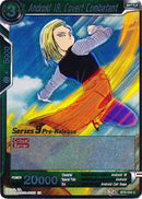 Android 18, Covert Combatant (Universal Onslaught) [BT9-042]